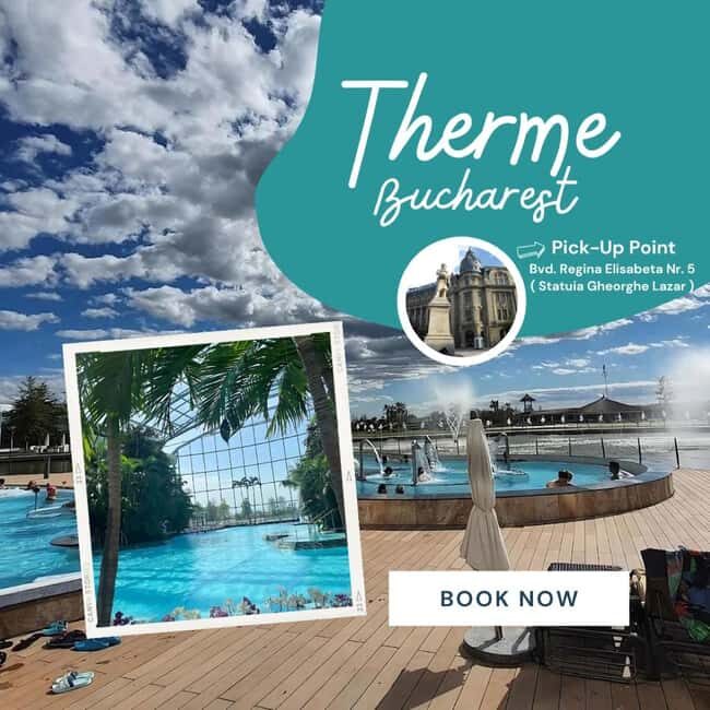 Bucuresti: Bucuresti Therme Transfer and Full-Day Access - Your 10-hour spa day: how to get the most out of it